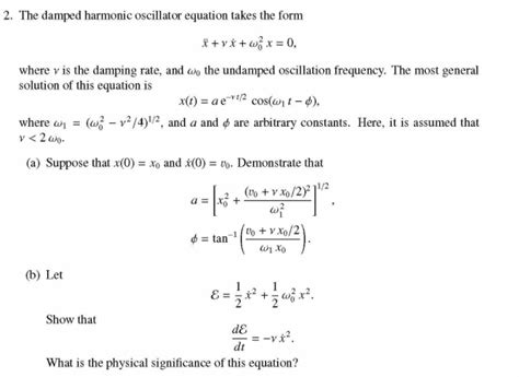 Solved 2. The damped harmonic oscillator equation takes the | Chegg.com