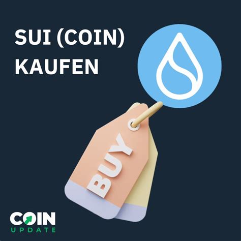 Sui Coin kaufen: PayPal, Kreditkarte, SOFORT » Coin-Update