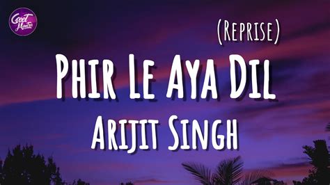 Arijit Singh - Phir Le Aya Dil (Reprise) Lyrics | Pritam - YouTube