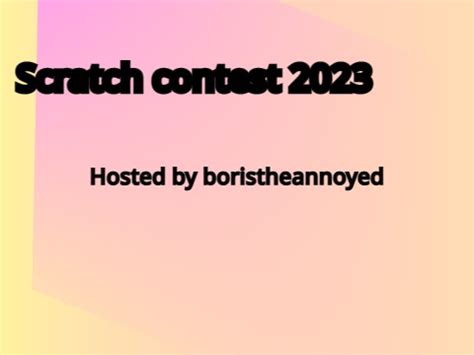 --SCRATCH CONTEST-- Prizes to be one!--- [OPEN]