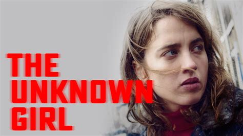 Watch The Unknown Girl (2016) Full Movie Free Online - Plex