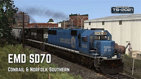 Train Simulator 2021: EMD SD70 - Conrail & Norfolk Southern - YouTube