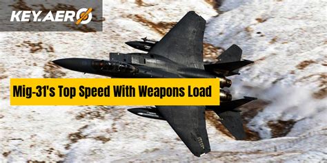 Mig-31's Top Speed With Weapons Load | Key Aero