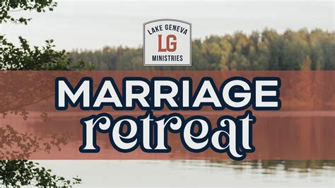 Lake Geneva Ministries Marriage Retreat | The Compass Church | The ...