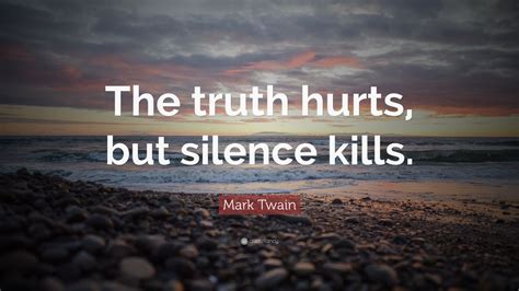 Mark Twain Quote: “The truth hurts, but silence kills.” (12 wallpapers ...