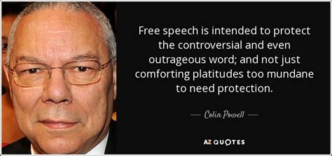 Colin Powell quote: Free speech is intended to protect the ...