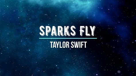 Sparks Fly - Taylor Swift - Lyrics Video - YouTube