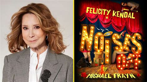 Cast Complete for U.K. Tour of Noises Off, Starring Felicity Kendal ...