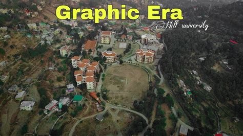 GRAPHIC ERA HILL UNIVERSITY DRONE PREVIEW BHIMTAL CAMPUS - YouTube