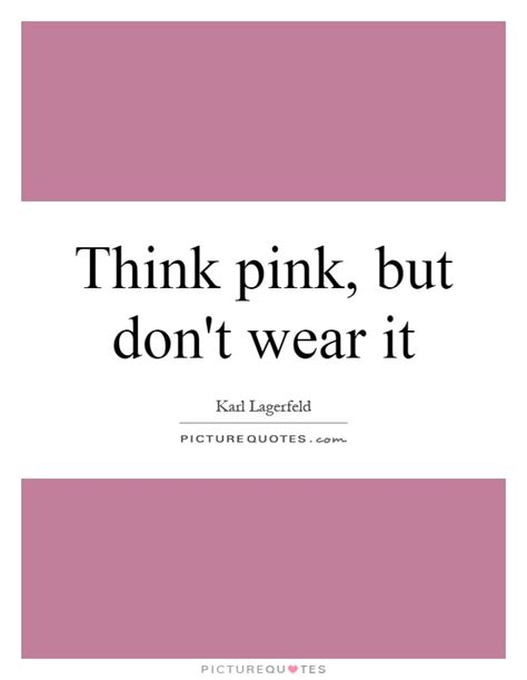 Think Pink Quotes. QuotesGram