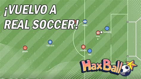 REGRESO A REAL SOCCER︱HAXBALL - YouTube