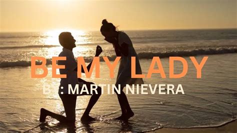 BE MY LADY LYRICS (BY: MARTIN NIEVERA) - YouTube