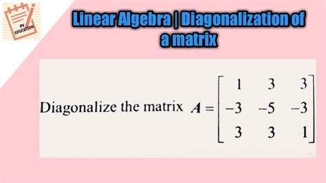 Linear Algebra | Diagonalization of a matrix - YouTube