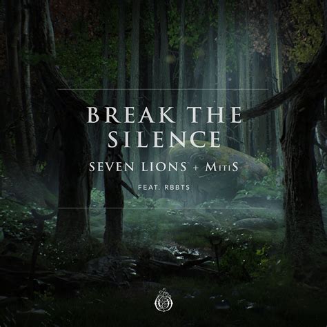 Mitis, Seven Lions, RBBTS - Break The Silence (feat. RBBTS) [Ophelia ...