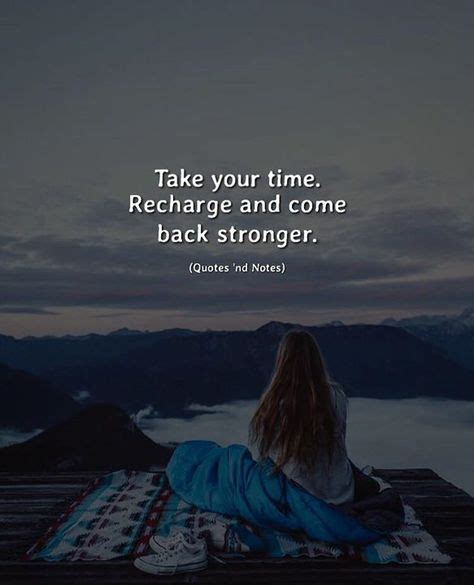 Take your time. Recharge and come back stronger. via (http://ift.tt ...