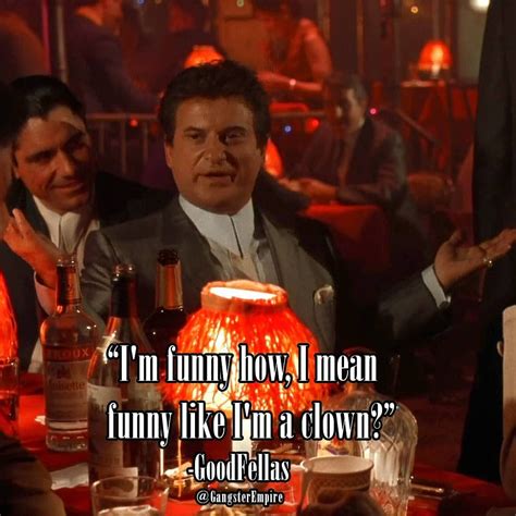 "I'm funny how, I mean funny like I'm a clown?" Joe Pesci, GoodFellas 🎬 ...