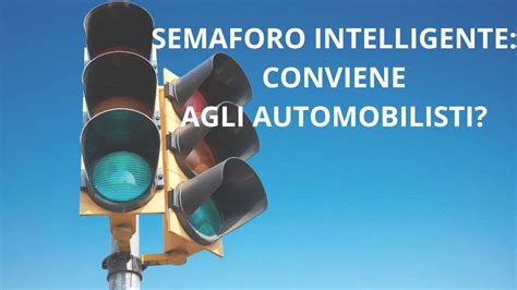 Semaforo "intelligente": multa non solo se passi con il rosso