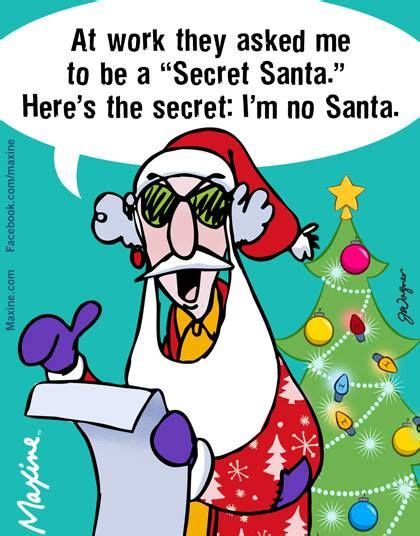 At work they asked me to be a "Secret Santa." Here's the secret: I'm no ...