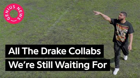 All The Drake Collaborations We’re Still Waiting For | Genius News ...