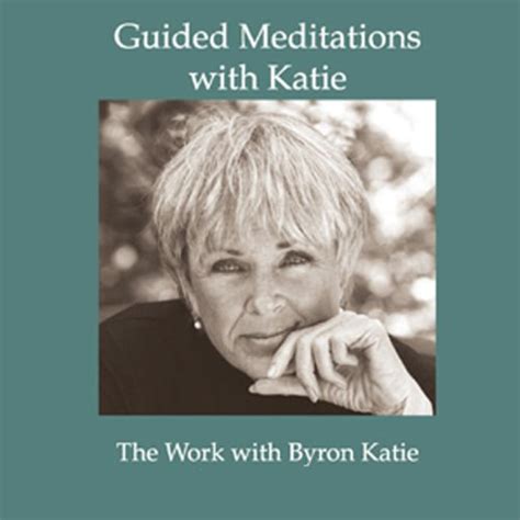 Guided Meditations with Katie (Audio Download): Byron Katie Mitchell ...