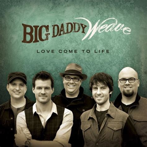 Big Daddy Weave – Overwhelmed Lyrics | Genius Lyrics