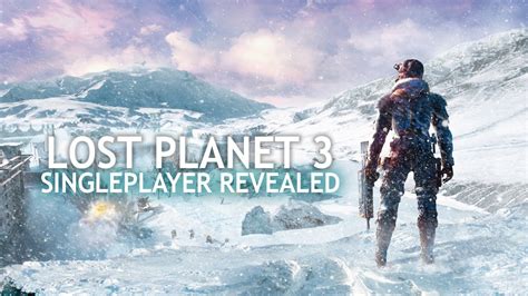 Lost Planet 3 - All New Gameplay - Singleplayer opening revealed - YouTube