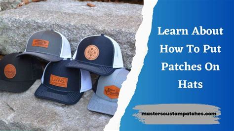 Learn All About How To Put Patches On Hats - Master Custom Patches