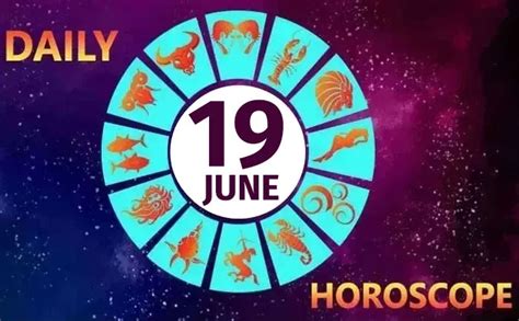 Daily Horoscope 19th June 2020: Check Astrological Prediction For All ...