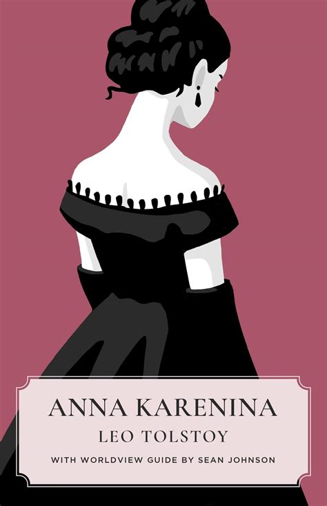 Anna Karenina (Worldview Edition) - Canon Press