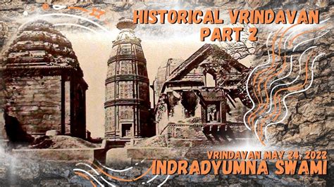 Historical Vrindavan - The Glories of Sri Vrindavan Dhama