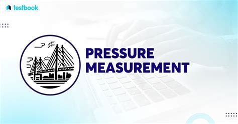 Pressure Measurement and the types of pressure measuring devices