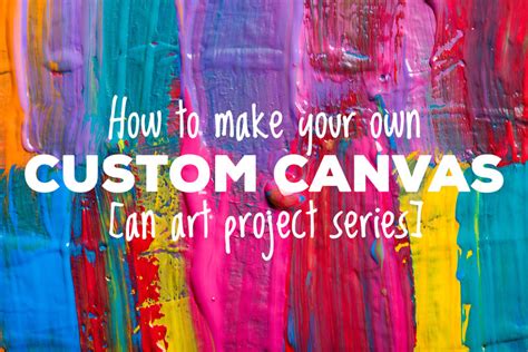 How to Make Your Own Canvas | A Lesson Learned