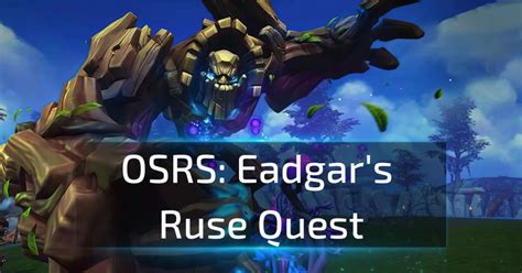 OSRS Eadgar's Ruse Quest