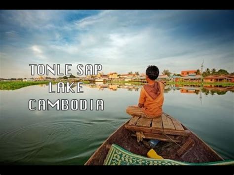 Cambodia Documentary: Tonle Sap Lake in Cambodia - YouTube