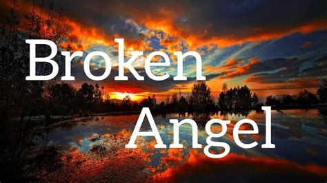 Broken Angel Song [Lyrics] - YouTube