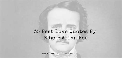 35 Best Love Quotes by Edgar Allan Poe - PostCaptions.com