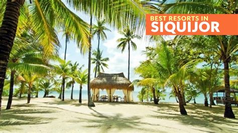 10 TOP-RATED RESORTS IN SIQUIJOR - Philippine Beach Guide