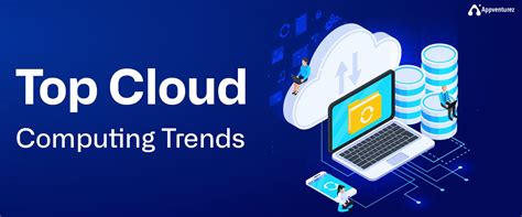 Top Cloud Computing Trends to Follow in 2021 - Appventurez