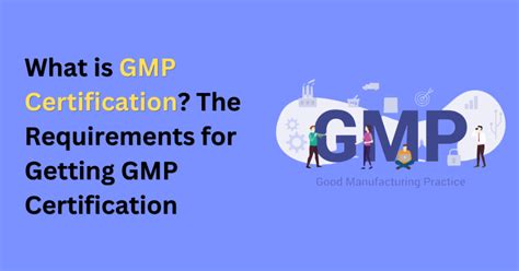 What is GMP Certification? The requirements for getting GMP ...