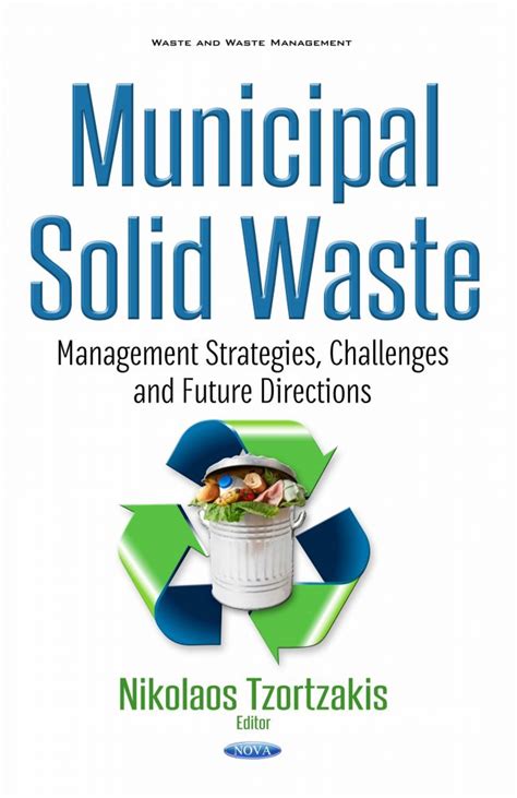 Municipal Solid Waste: Management Strategies, Challenges and Future ...