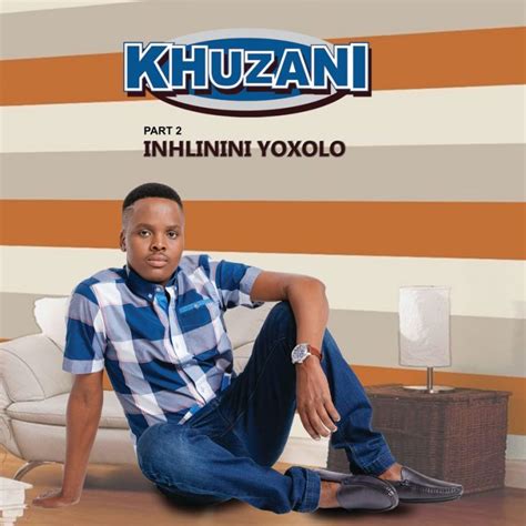 ALBUM: Khuzani - Inhlinini Yoxolo (Pt. 2) Zip DOWNLOAD | FAKAZA