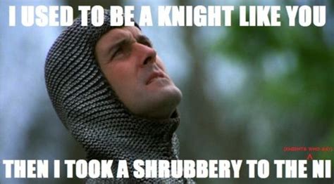 Monty Python and the Holy Grail, I used to be a knight like you, then I ...