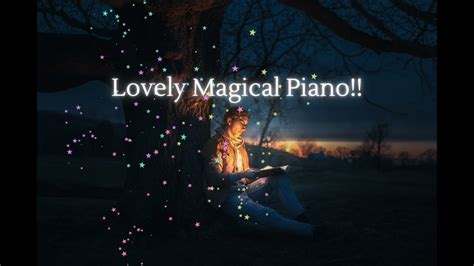 Magical Piano: Lovely Piano Music - YouTube