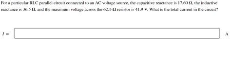 Solved For a particular RLC parallel circuit connected to an | Chegg.com