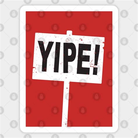 YIPE! Sign - Acme - Sticker | TeePublic