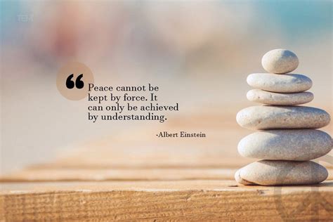 “Peace cannot be kept by force. It can only be achieved by ...