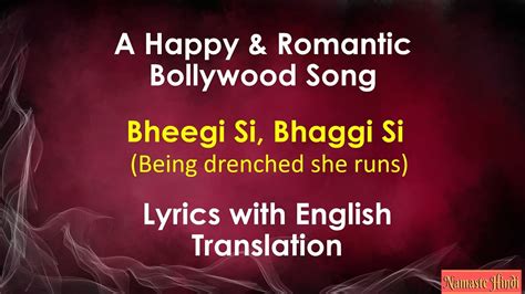 Bheegi Si, Bhaagi Si with Lyrics and English Translation - YouTube