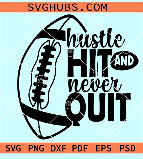 Hustle hit and never quit SVG, football svg, Sport quote svg