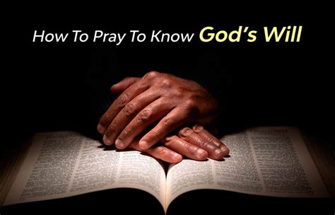 How to Pray to Know God's Will | NeverThirsty