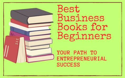 Best Business Books for Beginners: Your Path to Entrepreneurial Success